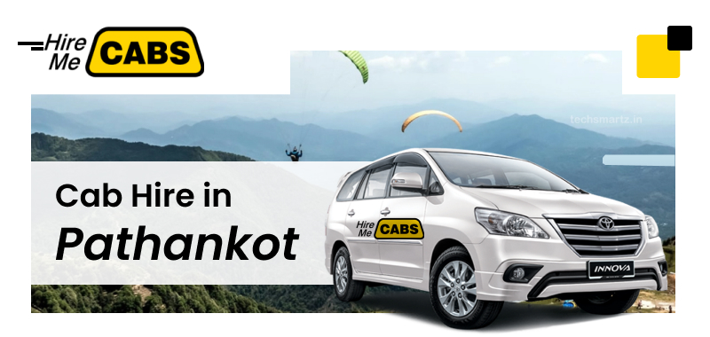 Best Taxi Services in Pathankot | Outstation and Local Taxi Service in Pathankot, Book Online at HireMeCabs